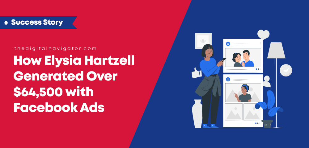 Success Story | How Elysia Hartzell Generated Over $64,500 with Facebook Ads